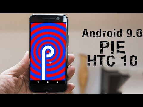 Install Android 9.0 Pie on HTC 10 (LineageOS 16) - How to Guide!