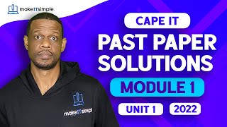 CAPE IT: June 2022 Unit 1 Module 1 Full Solution | #cape  | #makeitsimplett #informationtechnology
