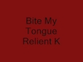 Bite My Tongue Relient K Lyrics