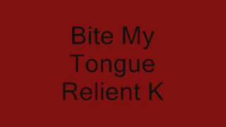 Bite My Tongue Relient K Lyrics