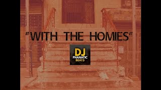 Hip Hop Beat "Chillin With The Homies" Prod by DJPHANATICBEATS.COM