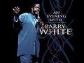 An Evening with Barry White (1999) 4.- Playing your game, baby