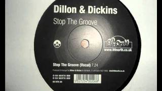 Dillon & Dickins   Stop The Groove Vocal