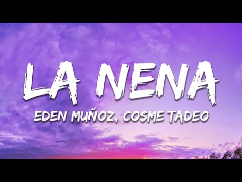 Eden Muñoz, Cosme Tadeo - La Nena (Letra/Lyrics)
