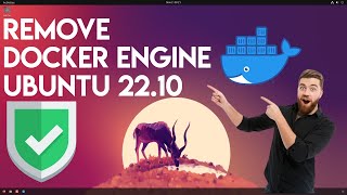How to Remove Docker Engine on Ubuntu 22.10 | Remove Docker from Ubuntu 22.10