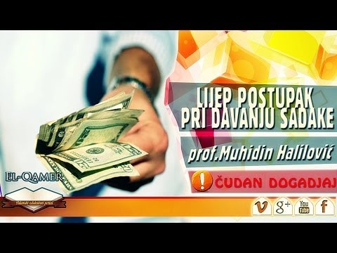 LIJEP POSTUPAK PRI DAVANJU SADAKE | Muhidin Halilović, prof.