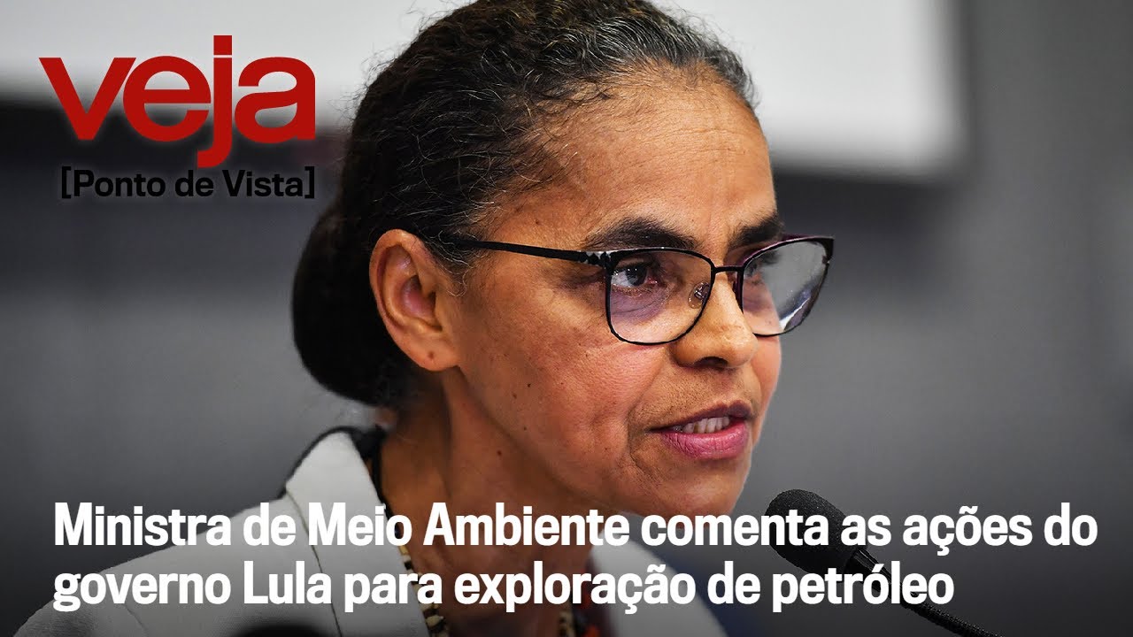 Marina Silva fala sobre exploração de petróleo, avanços ambientais e COP 30