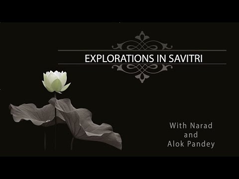 Explorations in Savitri 068 Book 2 Canto 6 pp 191-193
