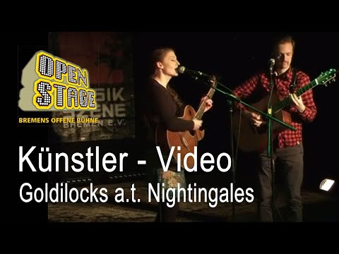 20170419 Open Stage Zollkantine - Goldilocks and the  Nightingales