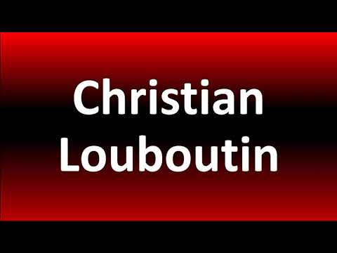 How to Pronounce Christian Louboutin?