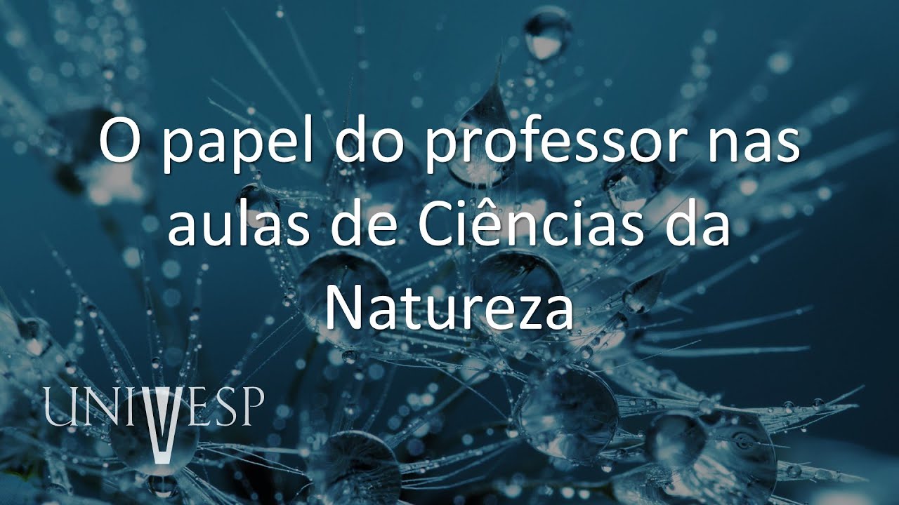 Fundamentos e Práticas no Ensino de Ciências da Natureza - O papel do professor nas aulas