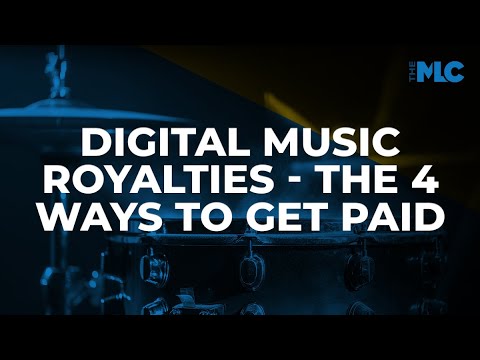 The MLC Presents: Digital Music Royalties: The 4 Ways to Get Paid