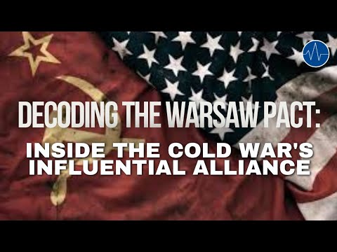 The Warsaw Pact: A Cold War Alliance and Its Legacy