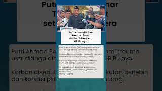 Imbas Disandera GRIB Jaya, Putri Ahmad Bahar Trauma Berat, Diduga Diperlakukan Tak Manusiawi
