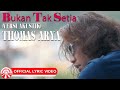 Thomas Arya Bukan Tak Setia Versi Akustik Official Lyric Video HD