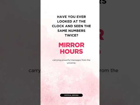 Mirror Hours Explained | Angel Numbers 01:01 to 23:23 & Their Meanings| mystical adhvika