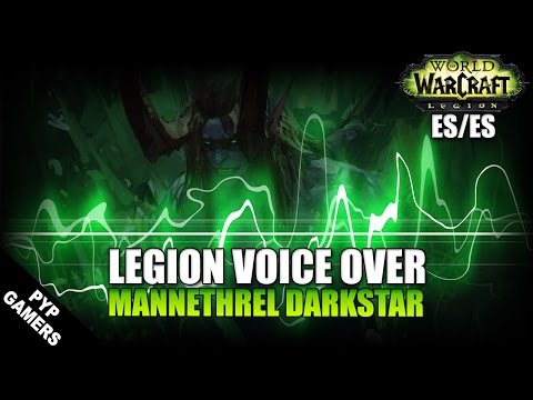 Voice Over Mannethrel Darkstar español | World of Warcraft Legion
