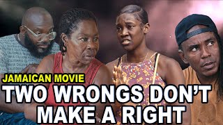 TWO WRONGS DON&#39;T MAKE A RIGHT | JAMAICAN MOVIE