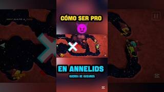 Annelids : Cómo llegar al nivel veterano "PRO" en menos de 2 minutos