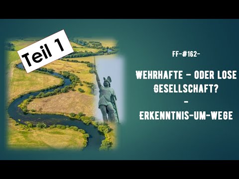 FF #162-1 - Wehrhafte - oder -lose Gesellschaft - Erkenntnis-um-wege