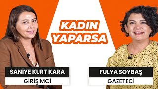 Girişimcilikte Kadın Gücü: Saniye Kurt'un İlham Veren Hikayesi | Kadın Yaparsa 1