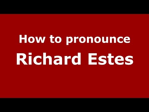 How to pronounce Richard Estes (American English/US)  - PronounceNames.com
