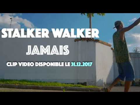Stalker Walker - JAMAIS ( AUDIO )