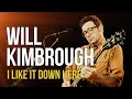 Will Kimbrough "I Like It Down Here"