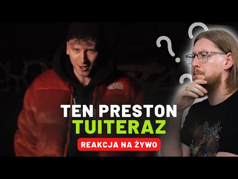 Ten Preston "TuiTeraz" | REAKCJA NA ŻYWO 🔴