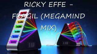 RICKY EFFE - FRAGIL (MEGAMIND MIX)