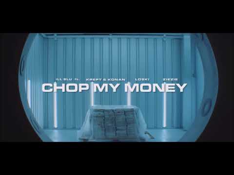 iLL Blu ft. Krept, Konan, Loski, ZieZie - Chop My Money (Official Audio)