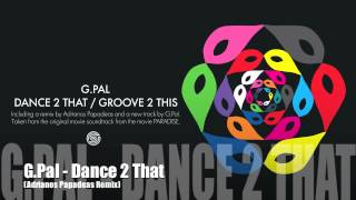 G.Pal  - Dance 2 That (Adrianos Papadeas Remix) [Swift Records]