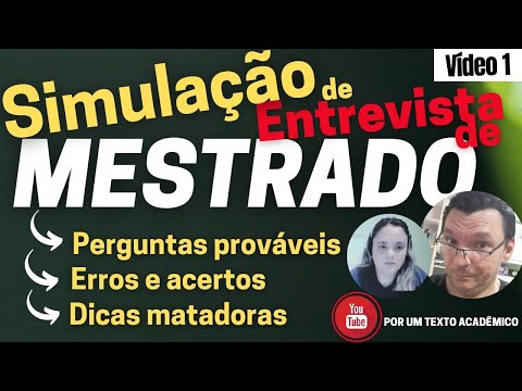 SIMULAÇÃO DE ENTREVISTA DE MESTRADO: erros, acertos e dicas.