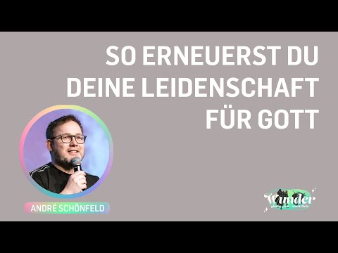 WUNDER - So erneuerst du deine Leidenschaft für Gott | André Schönfeld