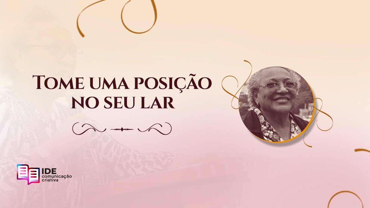 Tome uma posição no seu lar - Missionária Edméia Williams