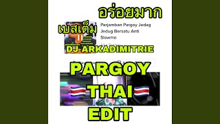 Download lagu Thai Edit Pargoy อร่อยมาก mp3