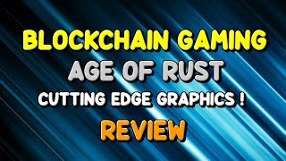 AGE OF RUST - Review - BLOCKCHAIN GAMING is improving!