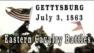 Civil War 1863 - Gettysburg July 3rd - Eastern Cavalry Battles