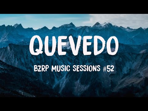 QUEVEDO - BZRP Music Sessions #52 (Lyrics Version) 💸