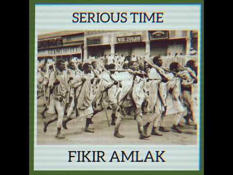 Fikir Amlak - Serious Time/ Wolde Egziabher - Serious Time Dub