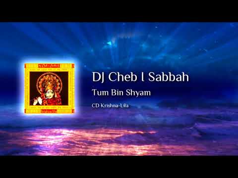 DJ Cheb I Sabbah - Tum Bin Shyam