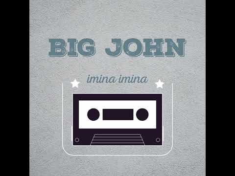 Big John - Imina imina