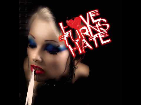 Love Turns Hate - The Never End