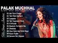 Palak Muchhal Hit Songs Top 10 Song Of Palak Muchhal Bollywood Latest Songs Jukebox