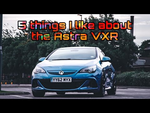 5 things I like about the Astra VXR