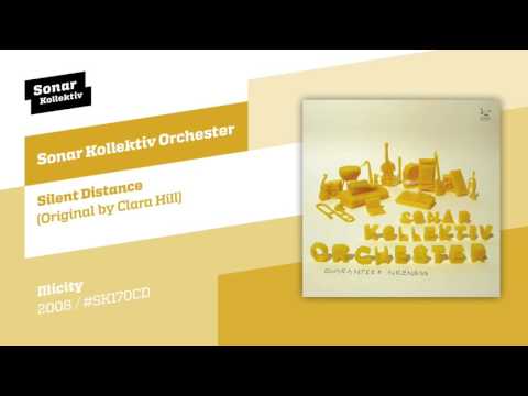 Sonar Kollektiv Orchester - Silent Distance (Original by Clara Hill)