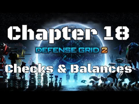 DG2 Defense Grid 2 Chapter Eighteen - Checks And Balances  4K UHD 2021