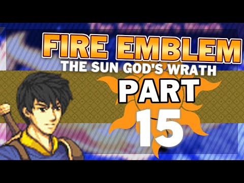 Short and Sweet! Let's Play Fire Emblem: The Sun God's Wrath Part 15