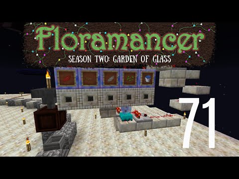 71 | Floramancer Season 2 - Automated Endoflame Crafting | 1.12.2 Modded Minecraft