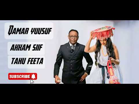 QAMAR YUUSUF  | Akkam siif tahu feeta_ 2025_New Afaan Oromoo music